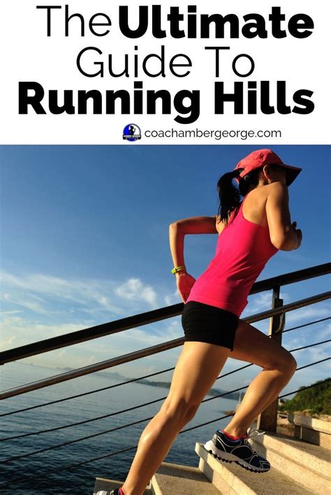 Guide To Running Hills Running Tips For Runners To Conquer Each Hill