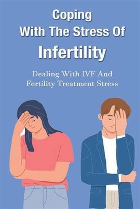 Coping With The Stress Of Infertility Dealing With IVF And Fertility Treatment Stress Bol Com