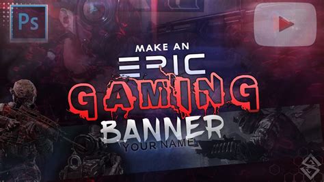 Tutorial How To Make An Epic Gaming Youtube Bannerchannelart On