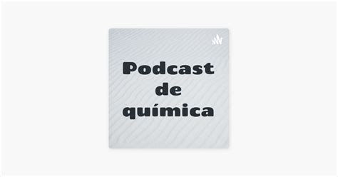‎podcast De Química On Apple Podcasts