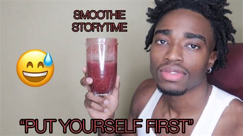 Smoothie Storytime How Putting Girls First Almost Ruined My Life 😅 Youtube