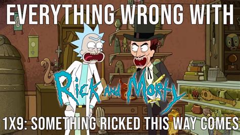 Everything Wrong With Rick And Morty Something Ricked This Way Comes