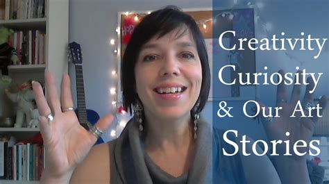 Creativity Curiosity And Our Stories Jamie Ridler Studios