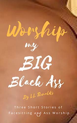 Worship My Big Black Ass Interracial Dominance Ass Worship English Edition Ebook