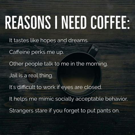 Reasons I Need Coffee Funny Coffee Quotes Coffee Quotes Words