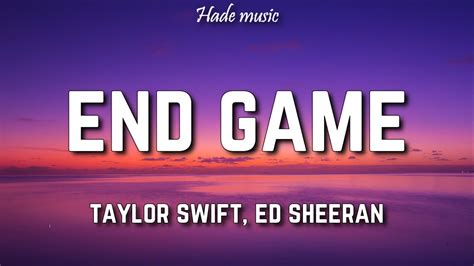 Taylor Swift End Game Lyrics Ft Ed Sheeran Future Youtube