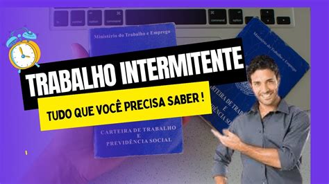 Trabalho Intermitente Tudo Que Voc Precisa Saber Direitosdotrabalhador