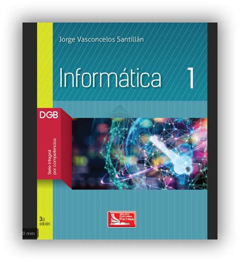 Informática 1 Jorge Vasconcelos Santillán 3 Edición