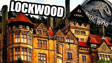 Lockwood Manor Jurassic World 2 Fallen Kingdom Youtube