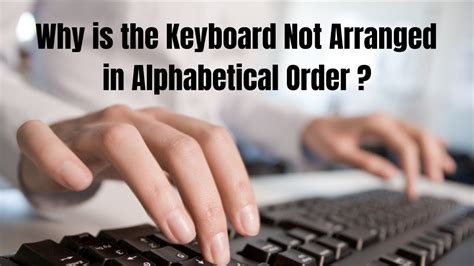 Why Is The Keyboard Not Arranged In Alphabetical Order Gyanopedia