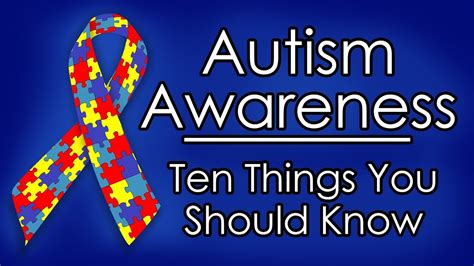 Autism Awareness Ten Things You Should Know Youtube