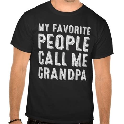 My Favorite People Call Me Grandpa T Shirt Fathers Day