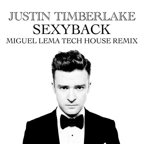 Justin Timberlake Sexyback Miguel Lema Tech House Remix By Miguel Lema Free Download On