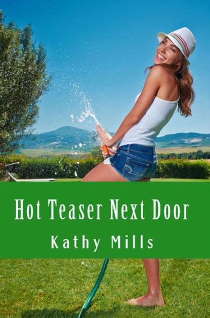 Hot Teaser Next Door Teen Erotica By Kathy Mills Nook Book Ebook