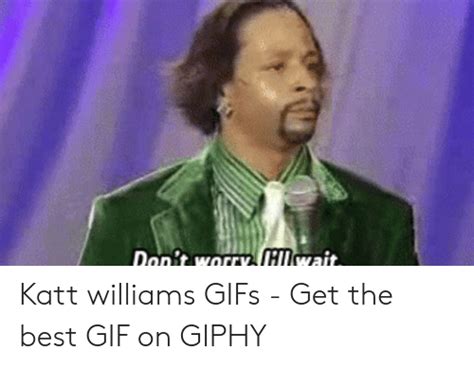 Donit Worrvlhlwait Katt Williams S Get The Best  On Giphy 