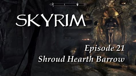 Skyrim how to clear shroud hearth barrow commentary + tutorial. Skyrim with Zephyr ep021 Shroud Hearth Barrow - PS4 - YouTube