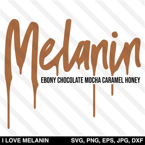 melanin ebony chocolate mocha caramel honey svg i love melanin