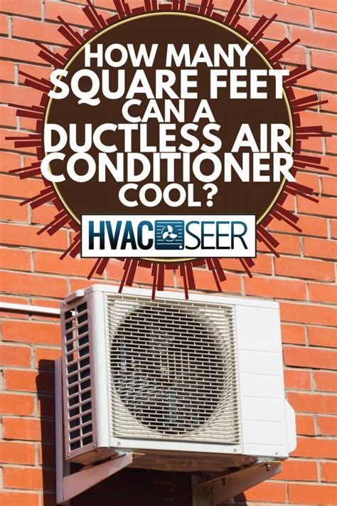 How Many Square Feet Can A Ductless Air Conditioner Cool