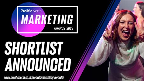 The Prolific North Marketing Awards 2023 The Shortlist Prolific North