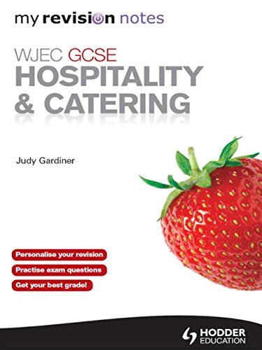 WJEC GCSE Hospitality & Catering: My Revision Notes Revision Guide ...