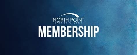 Membership North Point Baptist Church