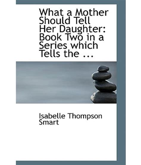 What A Mother Should Tell Her Daughter Book Two In A Series Which Tells The Buy What A
