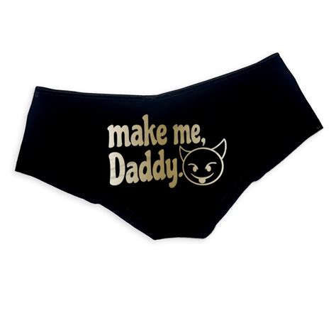 Ddlg Make Me Daddy Panties Cute Sexy Slutty Brat Cute Funny Submissive Naughty Bachelorette T