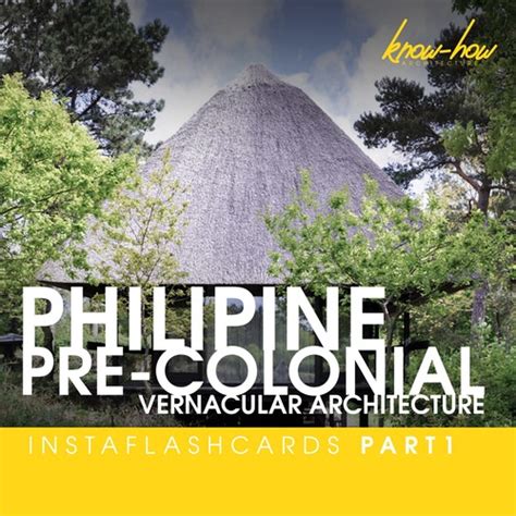 Philippine Pre Colonial Verncaular Architecture Flashcards Quizlet