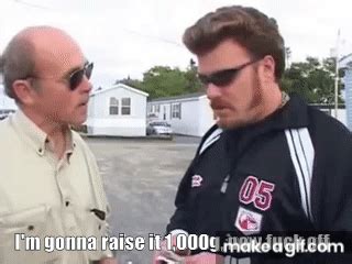 I M Gonna Pay You To Fuck Off Trailer Park Boys Meme On Make A Gif