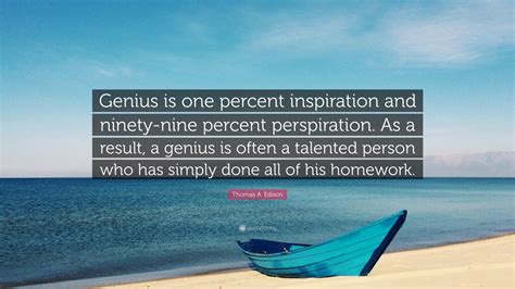 Thomas A Edison Quote “genius Is One Percent Inspiration And Ninety