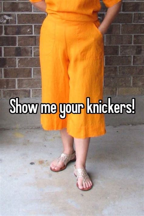 Show Me Your Knickers