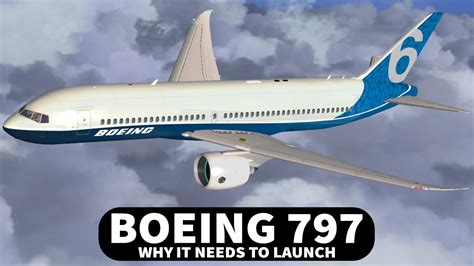 Why Boeing Needs To Launch The 797 Youtube