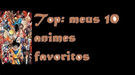Top Meus 10 Animes Favoritos Youtube