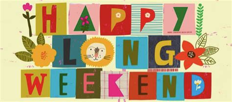 Happy Long Weekend Onthank Primary 5