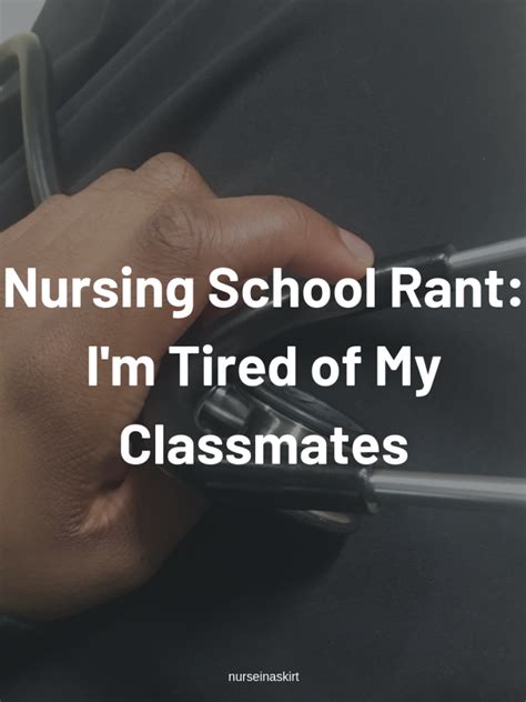Nursing School Rant Im Tired Of My Classmates Nurse Anna