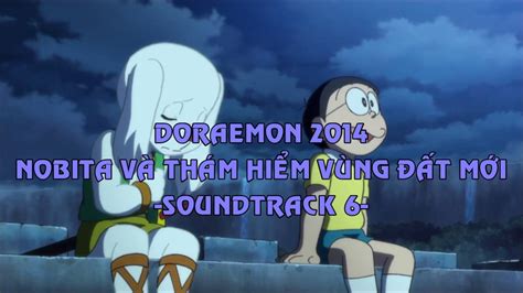 【doraemon 2014】nobita Và Thám Hiểm Vùng Đất Mới Sad Soundtrack 67end