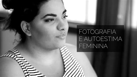 Quadro Fotografia Fotografia e Autoestima Feminina EPISÓDIO 01