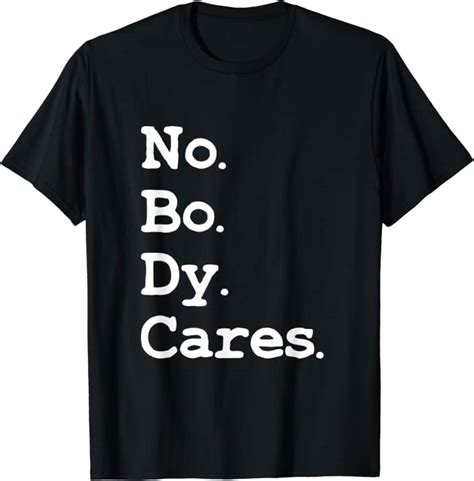 Funny Nobody Cares T Shirt Clothing Shoes And Jewelry