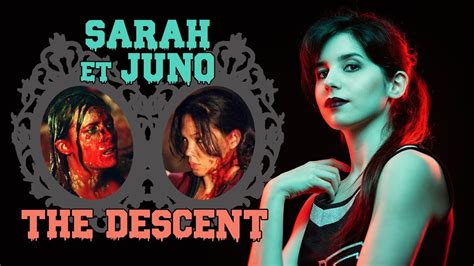 Sarah Et Juno Dans The Descent Une Démonstration Du Phénomène De