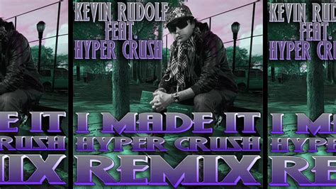 Kevin Rudolf Ft Hyper Crush I Made It Hyper Crush Remix Youtube