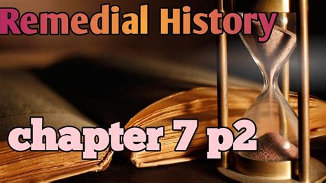 🔵remedial Historychapter Seven7part 2 Youtube