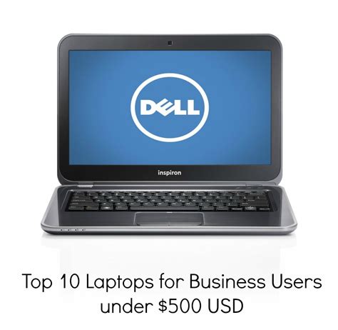Top 10 Laptops For Business Users Under 500 Usd