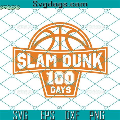 Slam Dunk 100 Days Of School Svg Basketball Svg Png Eps Dxf