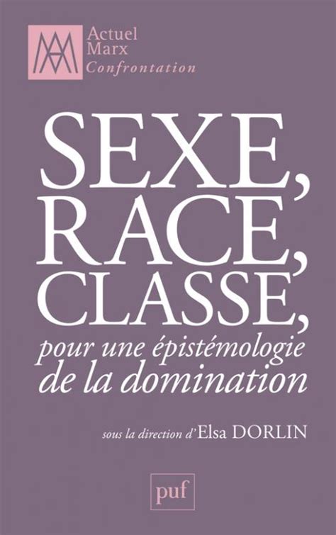 Sexe Race Classe Elsa Dorlin Actuel Marx Confrontation Format