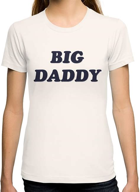 Society6 Women S Big Daddy T Shirt X Large Natural At Amazon Womens