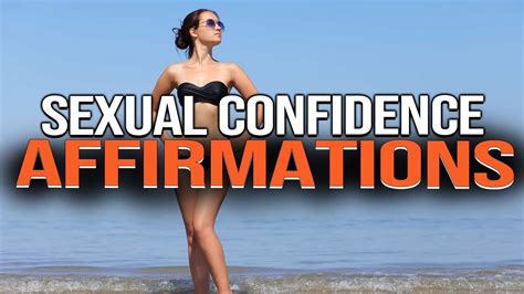 78 sexual confidence affirmations to improve your sex life affirmations power