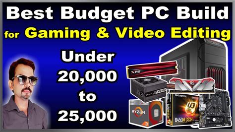 Best Pc Build Under 20k To 25k For Gaming And Video Editing In 2020