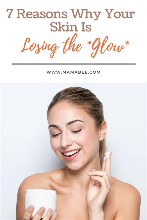 7 Reasons Why Your Skin Is Losing The Glow Skin Skin Routine