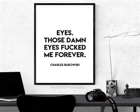 Charles Bukowski Eyes Those Damn Eyes Fcked Me Forever Etsy Uk