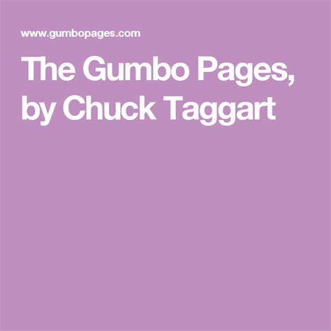 The Gumbo Pages By Chuck Taggart Gumbo Page Chucks Yummy Food